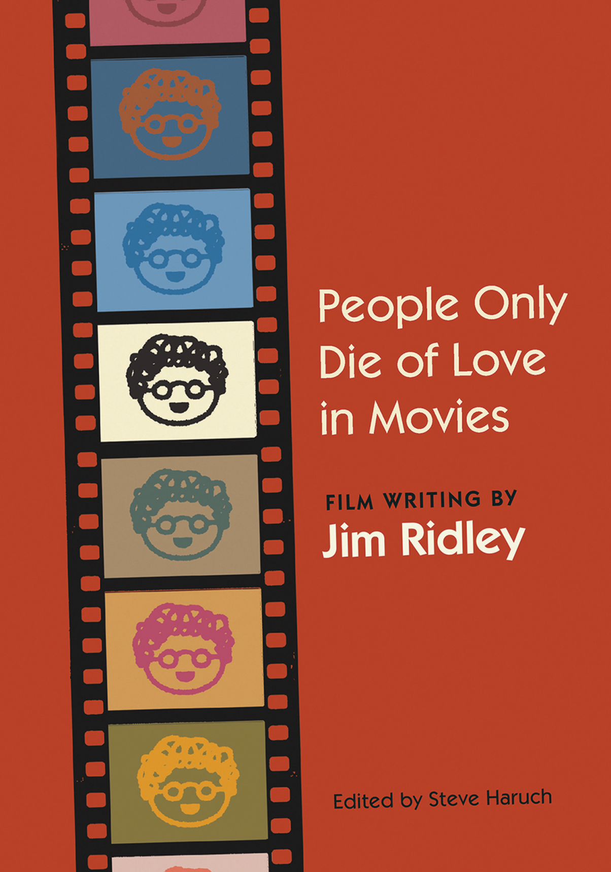 Ahead of <i>People Only Die of Love in Movies</i>, a Look at Jim Ridley's Film Writing